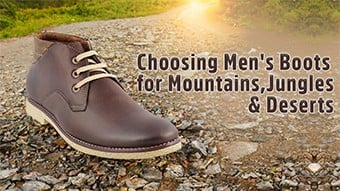 What Kind of Men's Boots to Choose for the Mountains and Jungle & Desert Safaris | Walkway